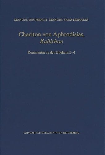 Chariton von Aphrodisias, Kallirhoe Kommentar zu den Büchern 1-4