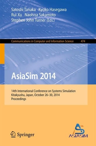 AsiaSim 2014 14th International Conference on Systems Simulation, Kitakyushu, Japan, October 26-30, 2014. Proceedings