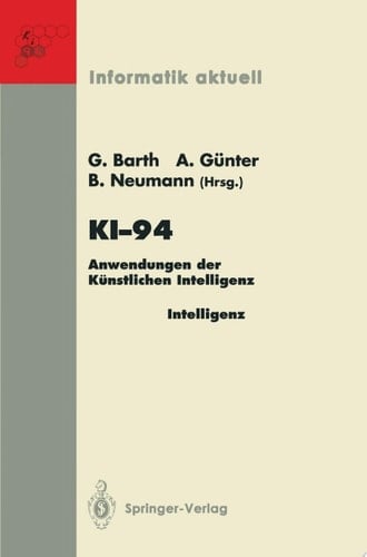KI-94 Anwendungen der Künstlichen Intelligenz 18. Fachtagung für Künstliche Intelligenz Saarbrücken, 22./23. September 1994 (Anwenderkongreß)