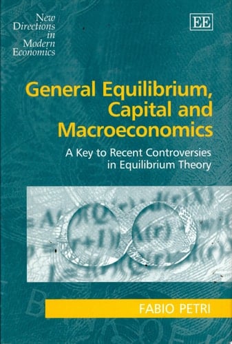 General Equilibrium, Capital and Macroeconomics A Key to Recent Controversies in Equilibrium Theory