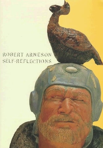 Robert Arneson: Self-Reflections