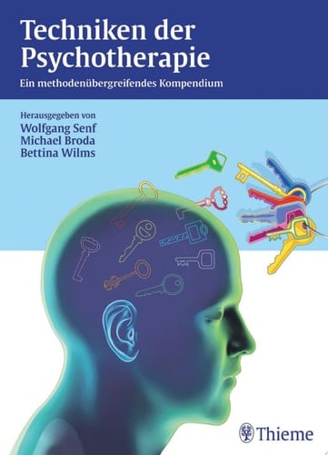 Techniken der Psychotherapie Ein methodenübergreifendes Kompendium