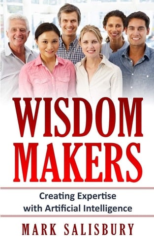 Wisdom Makers Creating Expertise with Artificial Intelligence