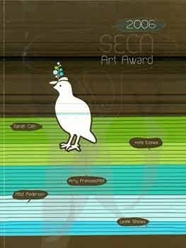 Seca Art Award 2006 San Francisco Museum of Modern Art : Sarah Cain, Kota Ezawa, Amy Franceschini, Mitzi Pederson, Leslie Shows