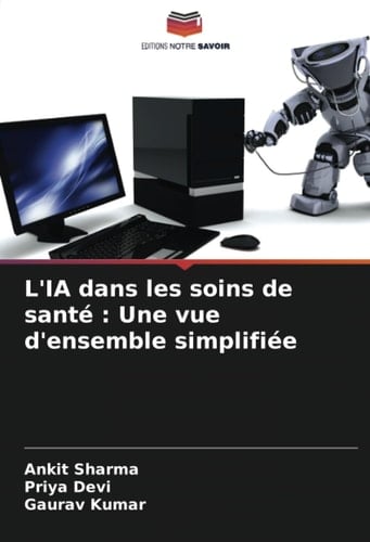 L'IA dans les soins de santé : Une vue d'ensemble simplifiée (French Edition)