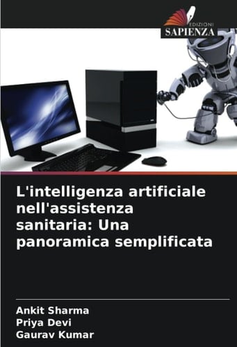 L'intelligenza artificiale nell'assistenza sanitaria: Una panoramica semplificata (Italian Edition)