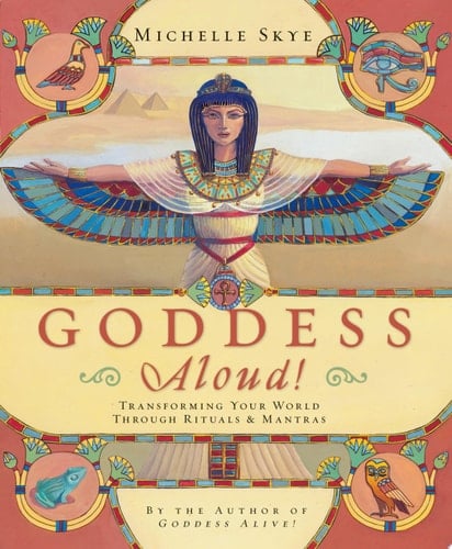 Goddess Aloud! Transforming Your World Through Rituals & Mantras
