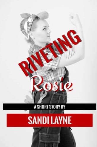 Riveting Rosie: a short story
