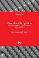 Silver Micro-Nanoparticles Properties, Synthesis, Characterization, and Applications