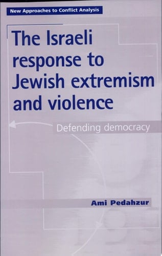 The Israeli Response to Jewish Extremism and Violence Defending Democracy