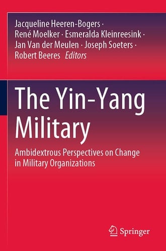 The Yin-Yang Military Ambidextrous Perspectives on Change in Military Organizations