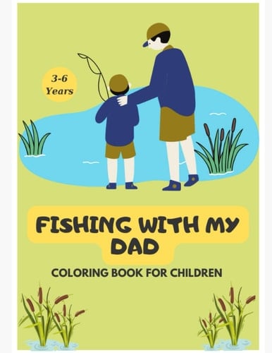Fishing with my dad: Coloring book for children