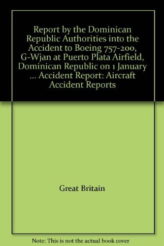 Report by the Dominican Republic Authorities Into the Accident to Boeing 757-200, G-WJAN at Puerto Plata Airfield, Dominican Republic on 1 January 1998