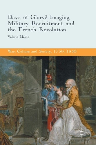 Days of Glory? Imaging Military Recruitment and the French Revolution