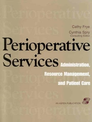 Perioperative Services Administration, Resource Management, and Patient Care
