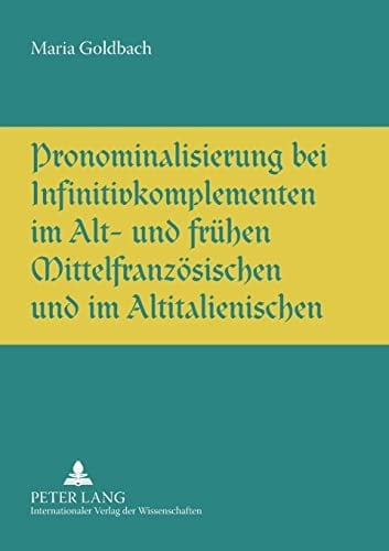 Pronominalisierung bei Infinitivkomplementen im Alt- und frühen Mittelfranzösischen und im Altitalienischen