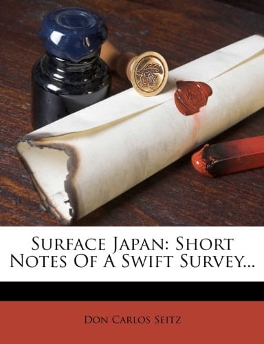 Surface Japan: Short Notes Of A Swift Survey...