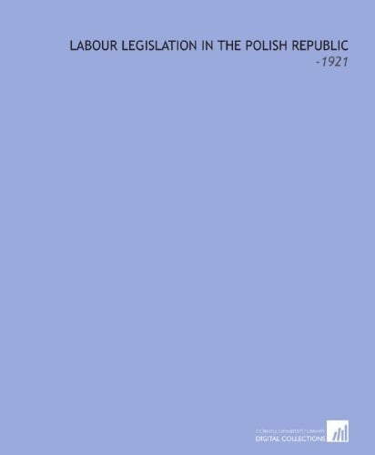 Labour Legislation in the Polish Republic: -1921