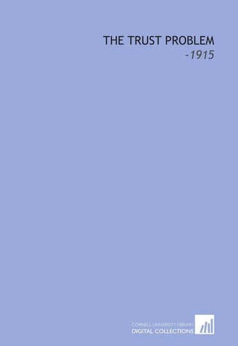The Trust Problem: -1915