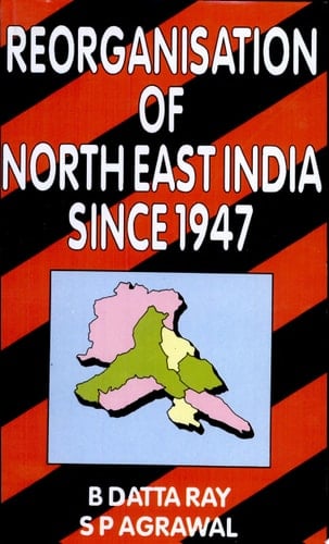 Reorganization of North-East India Since 1947