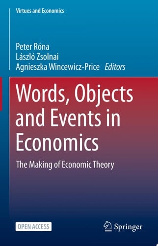 Words, Objects and Events in Economics The Making of Economic Theory