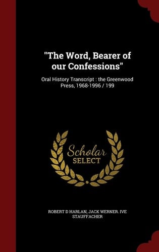 The Word, Bearer of Our Confessions Oral History Transcript: The Greenwood Press, 1968-1996 / 199