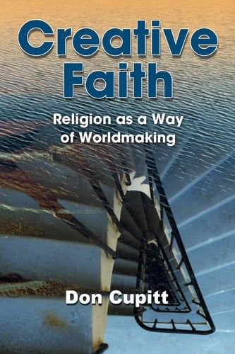 Creative Faith Religion as a Way of Worldmaking