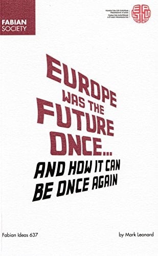 Europe was the Future Once-- And how it Can be Once Again