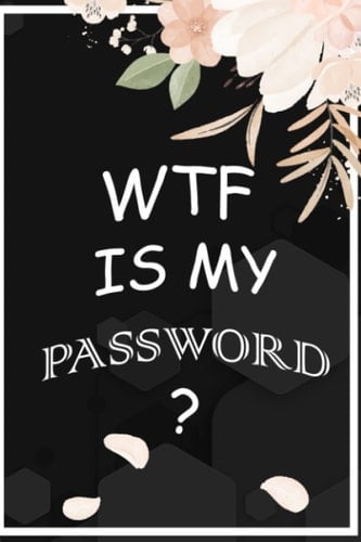 WTF is my password? | Password organizer | Log Book | Notebook 6x9 | Black Paperback | 102 pages | Notebook for passwords | Office Supplie