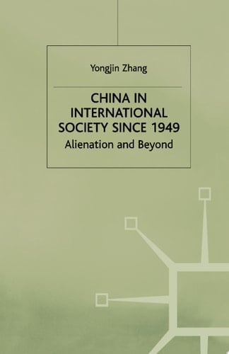 China in International Society Since 1949 Alienation and Beyond