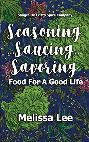 Seasoning... Saucing... Savoring Food for a Good Life