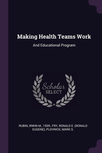 Making Health Teams Work And Educational Program