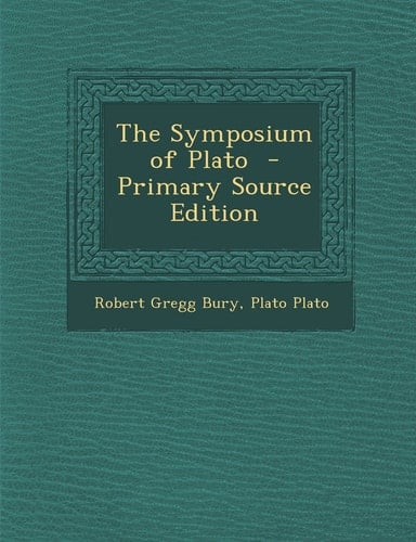 The Symposium of Plato - Primary Source Edition