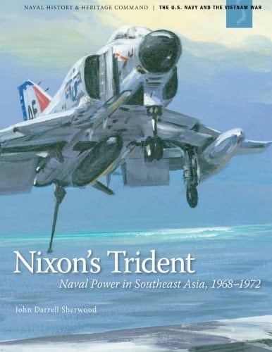 Nixon's Trident Naval Power in Southeast Asia, 1968-1972