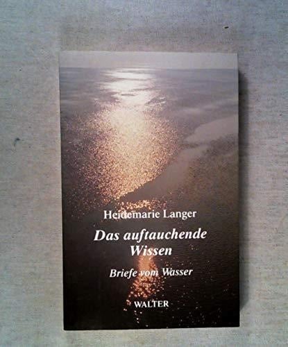 Das auftauchende Wissen Briefe vom Wasser