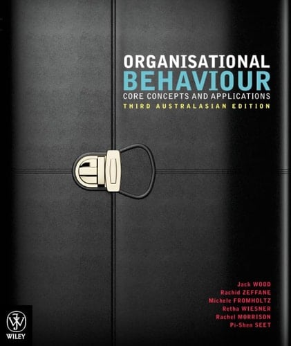 Organisational Behaviour Core Concepts and Applications