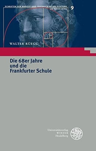 Die 68er Jahre und die Frankfurter Schule Vortrag, gehalten im Rahmen der Margot-und-Friedrich-Becke-Stiftung am 31. Mai 2008 in Heidelberg