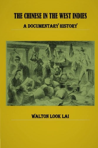 The Chinese in the West Indies - A Documentary History