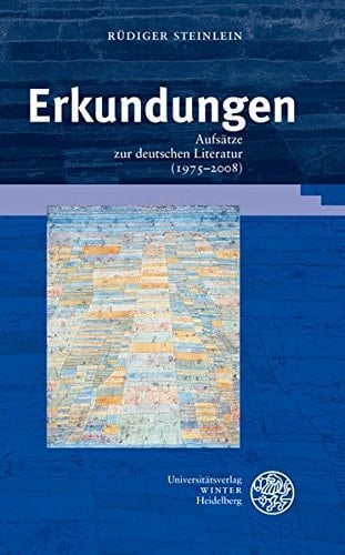 Erkundungen: Aufsätze zur deutschen Literatur (1975-2008)