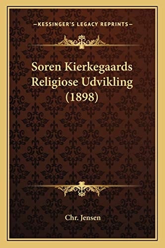 Soren Kierkegaards Religiose Udvikling (1898) (Danish Edition)