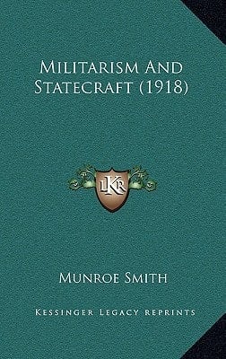 Militarism And Statecraft (1918)