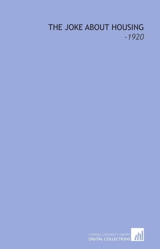 The Joke About Housing: -1920