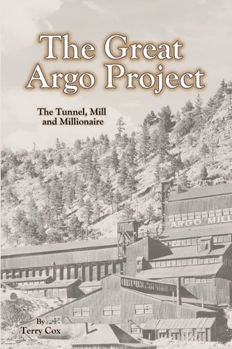 The Great Argo Project The Tunnel, Mill, and Millionaire