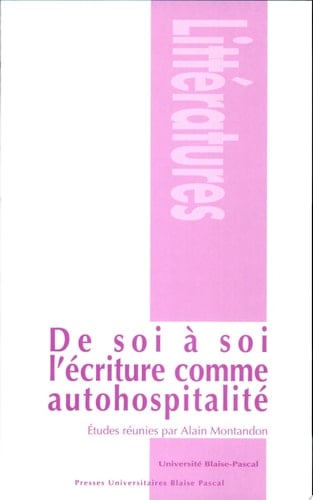 De soi à soi l'écriture comme autohospitalité