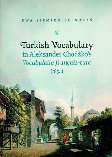 Turkish Vocabulary in Aleksander Chodzko's Vocabulaire Francais-Turc (1854)