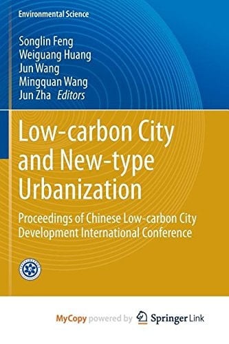 Low-Carbon City and New-Type Urbanization Proceedings of Chinese Low-Carbon City Development International Conference