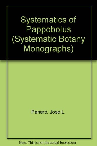 Systematics of Pappobolus (Systematic Botany Monographs)