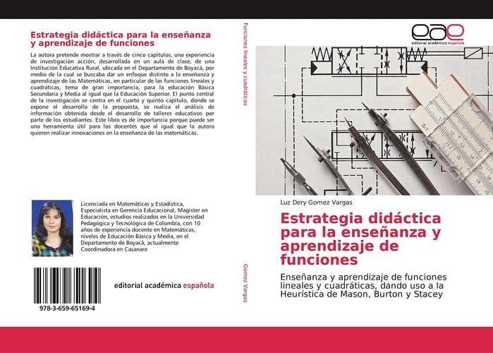 Estrategia didáctica para la enseñanza y aprendizaje de funciones Enseñanza y aprendizaje de funciones lineales y cuadráticas, dando uso a la Heurística de Mason, Burton y Stacey