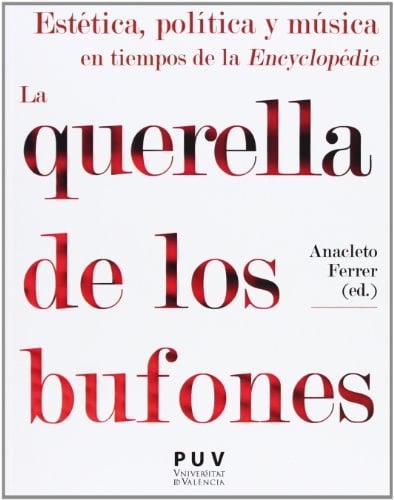 La querella de los bufones: Estética, política y música en tiempos de la Encyclopédie