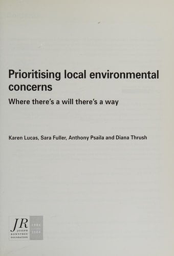 Prioritising Local Environmental Concerns Where There's a Will There's a Way /Karen Lucas ... [et Al.].